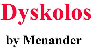 Dyskolos  play by Menander [upl. by Timothea]