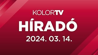 KolorTV Híradó 2024 03 14 [upl. by Khalil]