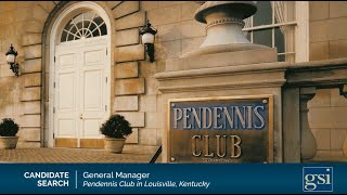 Candidate Search General Manager of The Pendennis Club in Louisville Kentucky [upl. by Reinnej]