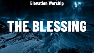 Elevation Worship  The Blessing Lyrics Hillsong Worship Brooke Ligertwood Anne Wilson [upl. by Katzen]