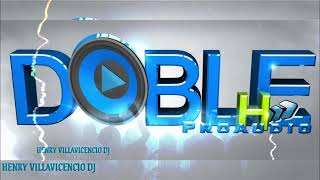 DOBLE H PROAUDIO REMIX AUDIO Y VIDEO [upl. by Irot]