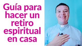 Guía para hacer un retiro espiritual tú mismo en casa [upl. by Maura]