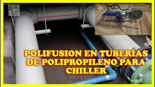 Polifusion en tuberías de polipropileno para chiller [upl. by Anatlus]