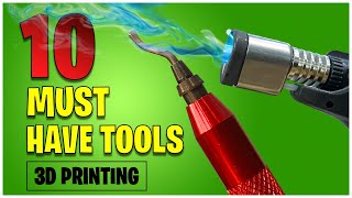 10 MUST HAVE 3D Printing Tools [upl. by Cleve]