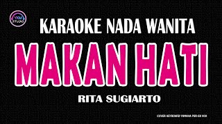 MAKAN HATI  Karaoke Nada Wanita  RITA SUGIARTO [upl. by Krys]