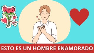 ASI ACTÚAN LOS HOMBRES ENAMORADOS [upl. by Ahtnams]