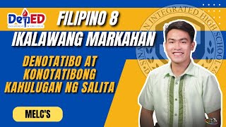 Denotatibo at Konotatibong Kahulugan ng Salita  Filipino 8  Ikalawang Markahan [upl. by Htebarual]