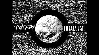 TRAGEDY  TOTALITÄR FULL SPLIT [upl. by Anieral]