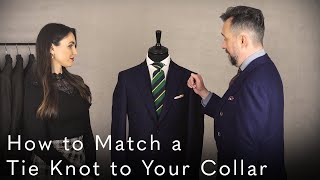 How to Match a Tie Knot to Your Collar  Style Series [upl. by Aleahs734]