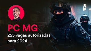 Concurso PC MG 255 vagas autorizadas para 2024 [upl. by Thornton]