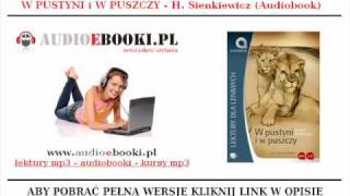 W PUSTYNI i W PUSZCZY AUDIOBOOK  H Sienkiewicz Lektury Mp3 dla Dzieci [upl. by Juakn]