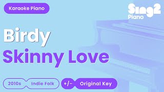 Birdy  Skinny Love Piano Karaoke [upl. by Naiditch]