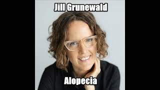 Follicle Chronicles A deep dive into Alopecia with Jill Grunewald [upl. by Alenson]