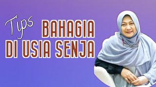 Kalau Mau Bahagia di Usia Senja Lakukan ini Tips dari dr Aisah Dahlan CMHt CM NLP [upl. by Atinyl123]