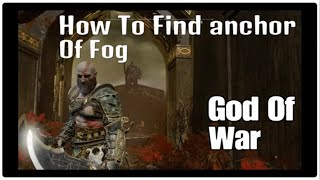 God Of War  How To Find Anchor Of Fog Almost Every Time  Ivaldis Workshop  Niflheim [upl. by Wennerholn]