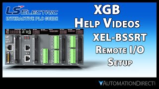 XELBSSRT Remote IO Setup  LS Electric XGB PLC from AutomationDirect [upl. by Malkah641]