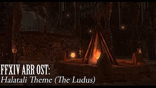 FFXIV OST Halatali Theme  The Ludus [upl. by Meehan]