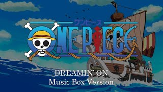 DREAMIN ON  One Piece  Music Box 1 Hour Loop [upl. by Elvera]