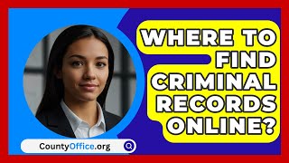 Where To Find Criminal Records Online  CountyOfficeorg [upl. by Llenoil518]