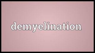 Demyelination Meaning [upl. by Abbi516]