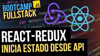 Estado inicial de tu APP desde una API en React con Redux FullStack Bootcamp JavaScript [upl. by Leuneb]