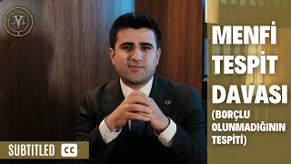 Menfi Tespit Davası Borçlu Olunmadığının Tespiti Davası Altyazılı [upl. by Townie118]