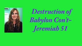 Destruction of Babylon Cont Jeremiah 51 [upl. by Nancee]