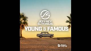 Jeffrey Sutorius  Young amp Famous Extended Mix [upl. by Queen]