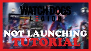 Watch Dogs Legion – Fix Not Launching – Complete Tutorial [upl. by Collin]