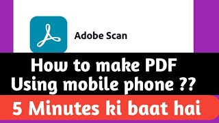 ADOBE SCAN  HOW TO MAKE PDF USING ADOBE SCAN IN MOBILE [upl. by Kciredec]