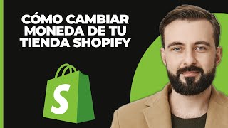 Cómo Cambiar la Moneda de tu Tienda Shopify 2024 Nueva Forma [upl. by Ylhsa]