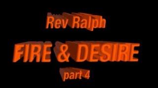 Rev Ralph Fire amp Desire part 4 [upl. by Rik]