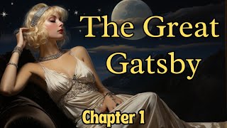 The Great Gatsby  Chapter 1  Full Audiobook [upl. by Llerred]