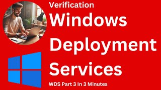 WDS Verificaiton In 3 Minutes  WDS Installation amp Configuration on Windows Server 2022  Part 3 [upl. by Nauht510]