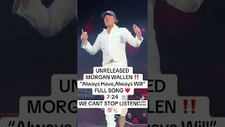 Morgan Wallen Unreleased quotAlways Have Always Willquot morganwallen newmusic country newsingle [upl. by Stevy]