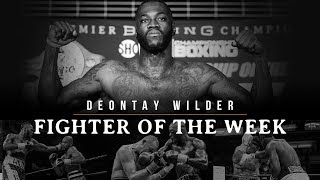 Fighter of the Week Deontay Wilder [upl. by Townie235]