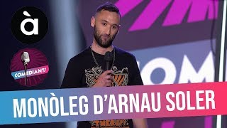 Arnau Soler  MONÒLEG a Comediants Àpunt TV [upl. by Dleifrag207]