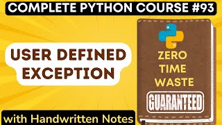 User Defined Exceptions in Python with Notes  Python Tutorial  93 [upl. by Mikkanen]