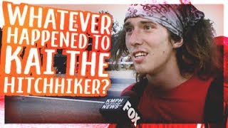 Whatever Happened to Kai The Hatchet Wielding Hitchhiker [upl. by Aicul]