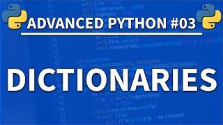 Dictionaries in Python  Advanced Python 03  Programming Tutorial [upl. by Soane758]