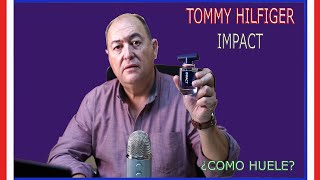 TOMMY HILFIGER IMPACT ¿COMO HUELE [upl. by Weinstock]