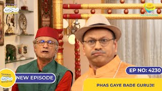 NEW Ep 4230 Phas Gaye Bade Guruji  Taarak Mehta Ka Ooltah Chashmah  तारक मेहता [upl. by Atik]