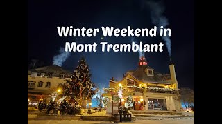 Winter Weekend in Mont Tremblant [upl. by Lyontine]