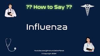 How to Pronounce Influenza CORRECTLY in English  How to Say Influenza  Pronunciation Planet [upl. by December]