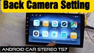 Back Camera Setting of Android Car stereo TS7  Reverse Camera Settings  Rear Camera Setting of Car [upl. by Goetz]