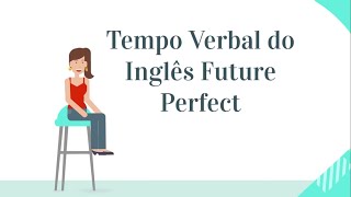 Future Perfect Tense explicação em Português [upl. by Adnilec867]