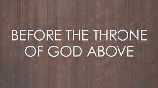 Before the Throne of God Above feat Kristyn Getty  Official Lyric Video [upl. by Areikahs]