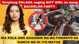 Simpleng DALAGA naging GIFT GIRL sa isang BACHELOR PARTY [upl. by Lindahl367]