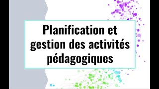 Planification et gestion des activités pédagogiques [upl. by Akimad]