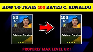 100 Rated Standard CRISTIANO RONALDO Max Training Tutorial in eFootball 2024 Mobile [upl. by Ibba]